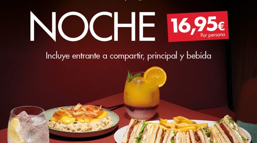 VIPS ZONA VIAPOL UN NUEVO ‘MENÚ DE NOCHE’ ADAPTADO A TUS NECESIDADES