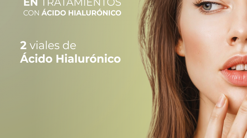 Clínica Cifuentes facilita el acceso a tratamientos de ácido hialurónico con un descuento del 15%